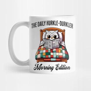Cute owl in bed reads The Daily Hurkler, Morning Edition. Scottish slang for staying in bed Mug